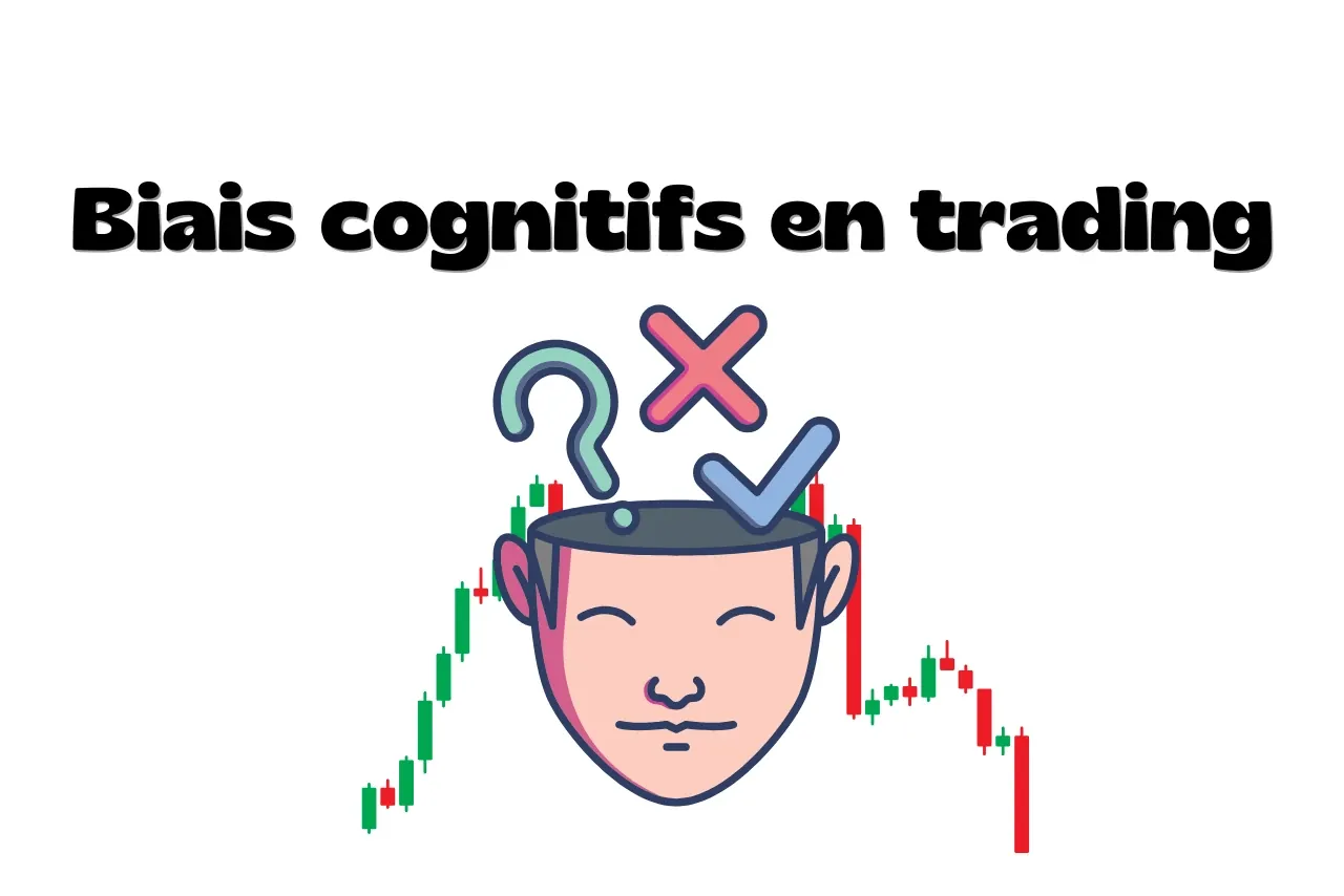 Les biais cognitifs en trading : ce que tu dois savoir