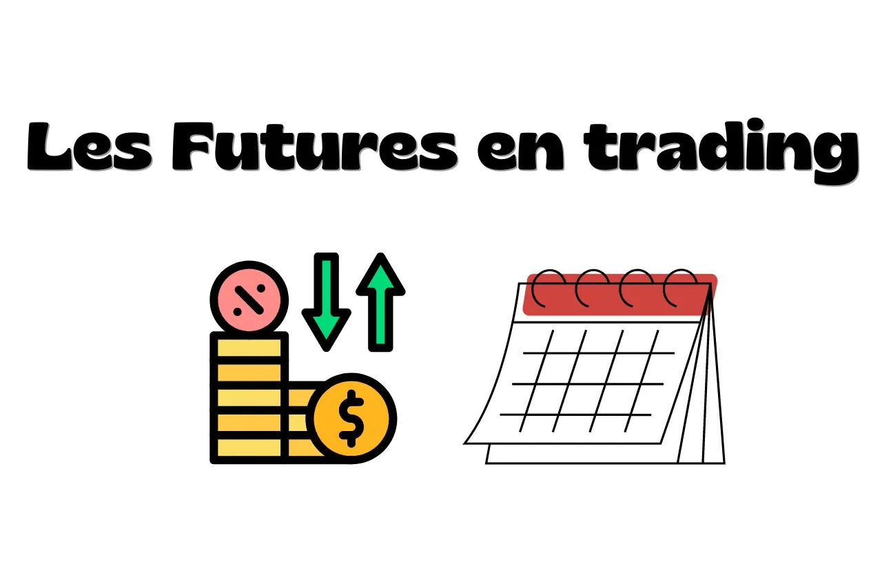 Tout ce que tu dois savoir sur les Futures en trading