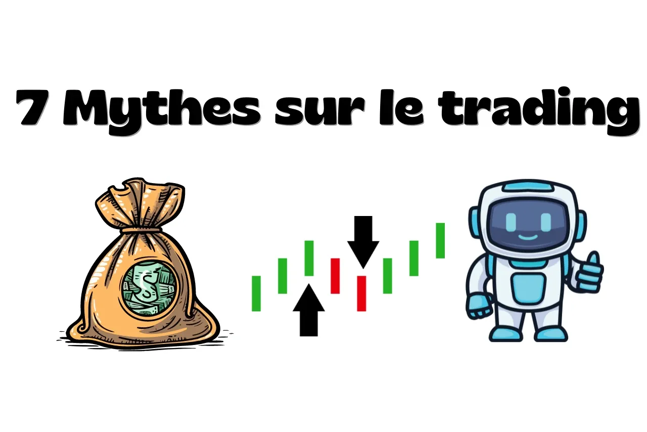 7 Mythes que tu dois absolument connaître sur le trading